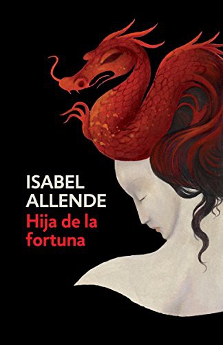 Isabel Allende: Hija de la fortuna/ Daughter of Fortune (Paperback, 2017, Vintage Espanol)