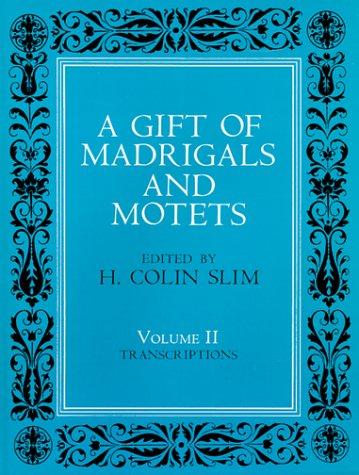 H. Colin Slim, Newberry Library.: A gift of madrigals and motets. (Hardcover, 1972, University of Chicago for the Newberry Library)