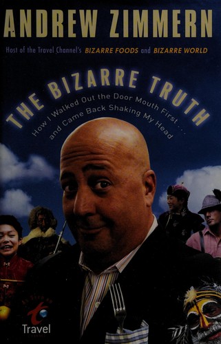 The bizarre truth (2009, Broadway Books)