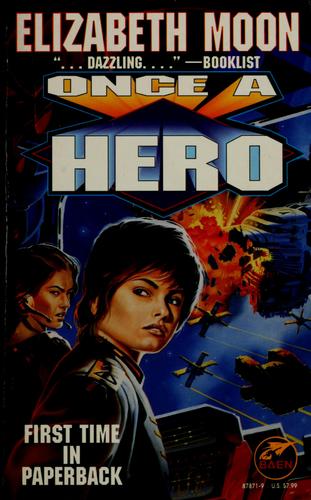 Elizabeth Moon: Once a hero (1997, Baen Books)