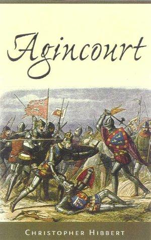 Christopher Hibbert: Agincourt (2000, Cooper Square Press, Cooper Square Publishing, LLC)