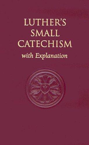 Luther's Small Catechism, with Explanation (Hardcover, 2005, Concordia Publishing House)