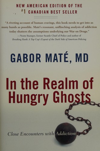 In the realm of hungry ghosts (2010, North Atlantic Books)