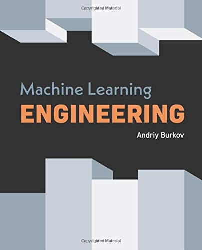 Machine Learning Engineering (Paperback, 2020, True Positive Inc.)