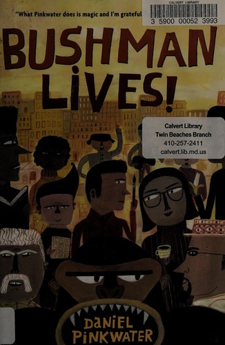 Daniel Manus Pinkwater: Bushman lives! (2012, Houghton Mifflin Harcourt)