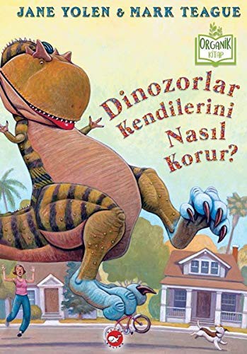Jane Yolen: Dinozorlar Kendilerini Nasıl Korur? (Hardcover, 2018, Beyaz Balina Yayinlari)