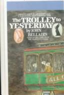 John Bellairs: The Trolley to Yesterday (Johnny Dixon Mystery) (Hardcover, 1999, Rebound by Sagebrush)