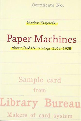 Markus Krajewski: Paper machines : about cards & catalogs, 1548-1929 (2011)