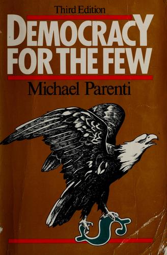 Michael Parenti, Michael Parenti: Democracy for the few. (1980, St. Martin's Press)