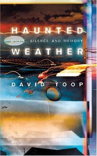 David Toop: Haunted weather (2004, Serpent's Tail)