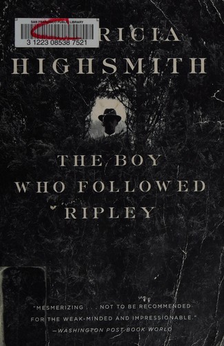 Patricia Highsmith: The boy who followed Ripley (2008, W.W. Norton)