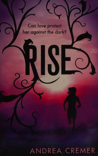 Andrea Cremer: Rise (2013, Atom)