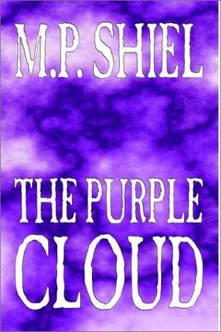 Amy Sterling Casil, M. P. Shiel: The Purple Cloud (Hardcover, 2003, Borgo Press)
