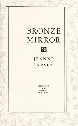 Jeanne Larsen: Bronze mirror (1991, H. Holt)