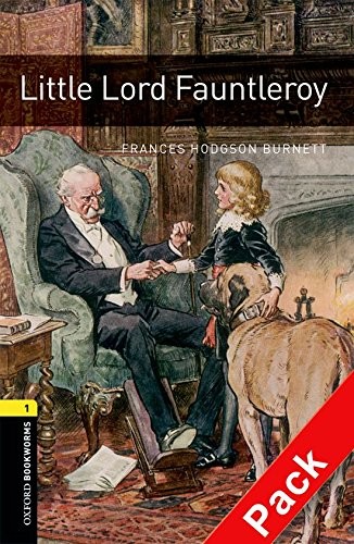 Frances Hodgson Burnett, Jennifer Bassett: Oxford Bookworms 1. Little Lord Fauntleroy CD Pack (Paperback, 2009, Oxford University Press España, S.A.)