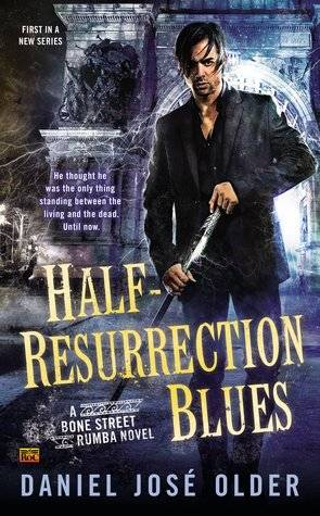 Daniel José Older: Half-Resurrection Blues (Bone Street Rumba, #1) (2015)