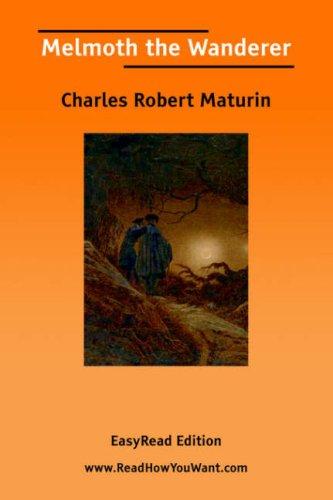 Charles Robert Maturin: Melmoth the Wanderer [EasyRead Edition] (Paperback, 2006, ReadHowYouWant.com)