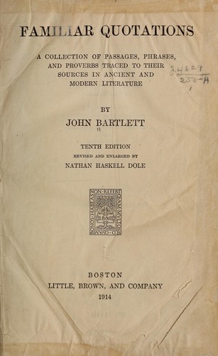 John Bartlett: Familiar quotations (1914, Little, Brown)