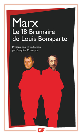 Karl Marx, Grégoire Chamayou: Le 18 Brumaire de Louis Bonaparte (Paperback, Français language, 2015, Flammarion)