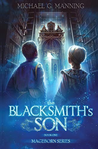 Michael G. Manning: The Blacksmith's Son (Paperback, 2018, Michael G. Manning)