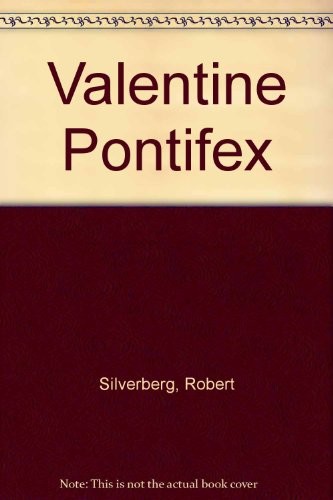 Robert Silverberg: Valentine Pontifex (Paperback, 1995, London: Pan, 1984)