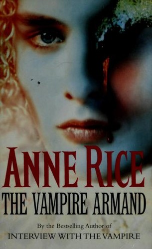 Anne Rice: The Vampire Armand (Vampire Chronicles) (Paperback, 1999, Arrow Books Ltd)