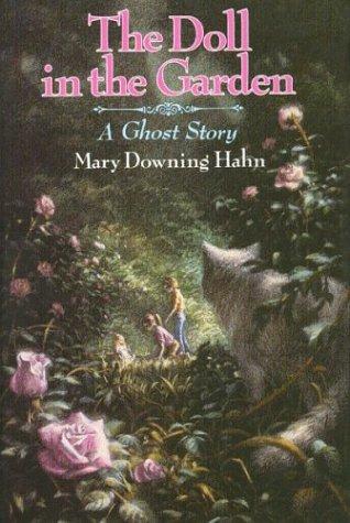 Mary Downing Hahn: The doll in the garden (1989, Clarion Books)