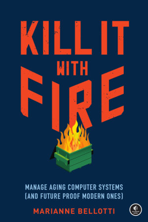 Kill It With Fire (2021, No Starch Press, Incorporated)