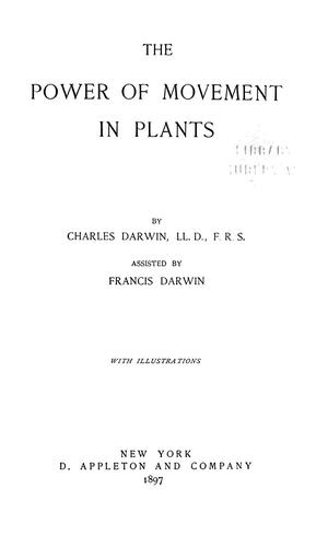 Charles Darwin: The power of movement in plants (1897, D. Appleton)