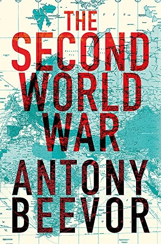 Antony Beevor: Second World War, The (Hardcover, 2012, Little Brown)