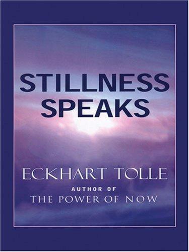 Eckhart Tolle: Stillness Speaks (Walker Large Print Books) (Paperback, 2006, Walker Large Print)