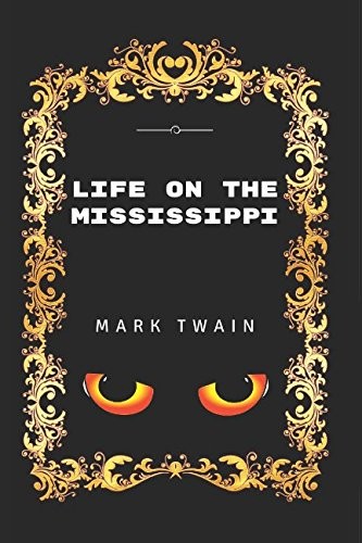 Mark Twain: Life on the Mississippi (Paperback, 2017, Independently published)