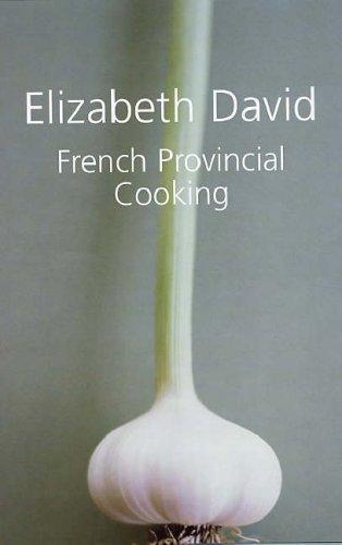 Elizabeth David: French Provincial Cooking (Hardcover, 2007, Grub Street Publishing)