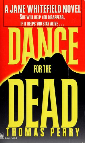 Thomas Perry: Dance for the Dead (Jane Whitfield Novel) (Paperback, 1997, Ivy Books)