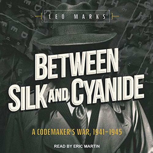 Leo Marks: Between Silk and Cyanide (AudiobookFormat, Tantor and Blackstone Publishing)