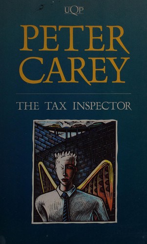 Peter Carey: The tax inspector (1991, University of Queensland Press)