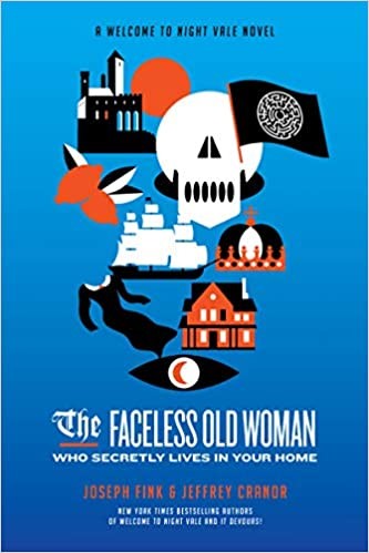 Joseph Fink, Jeffrey Cranor: The Faceless Old Woman Who Secretly Lives in Your Home (Hardcover, 2020, Harper Perennial)