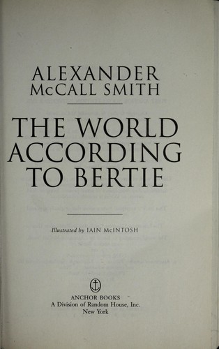 Alexander McCall Smith: The world according to Bertie (2008, Anchor Books)