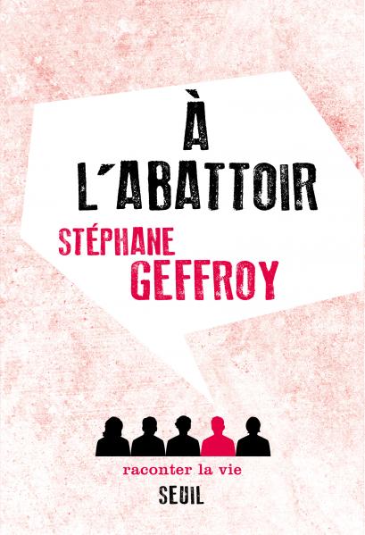 Stéphane Geffroy: À l'abattoir (Paperback, Français language, Seuil)