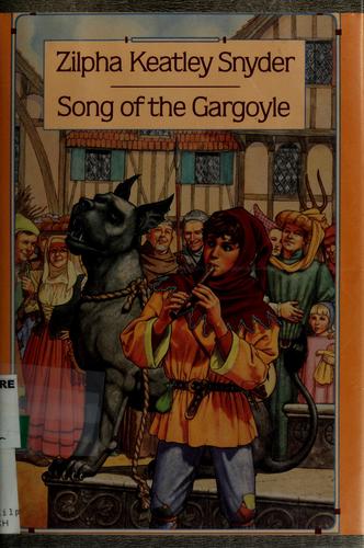 Zilpha Keatley Snyder: Song of the gargoyle (1994, Dell Pub.)