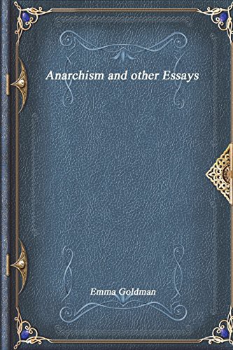 Emma Goldman: Anarchism and other Essays (Paperback, 2017, Independently published, Independently Published)