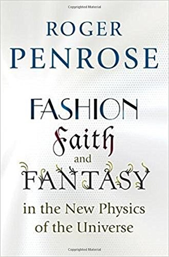Fashion, Faith, and Fantasy in the New Physics of the Universe (Paperback, 2017, Princeton University Press)