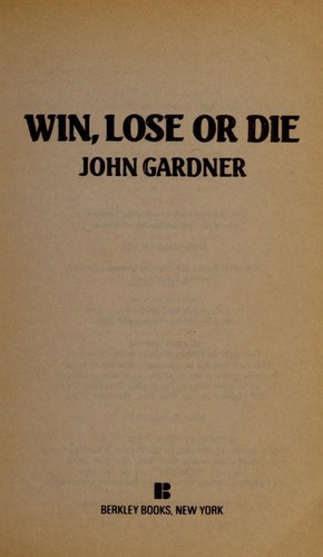 John Gardner: Win,lose Or Die (1990, Berkley)