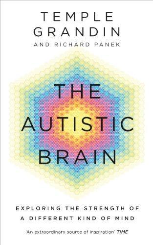 Temple Grandin, Richard Panek: The Autistic Brain (2013)