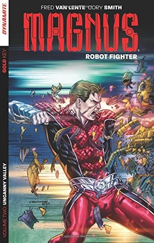 Fred Van Lente: Magnus : Robot Fighter Volume 2 (Paperback, 2015, Dynamite Entertainment)