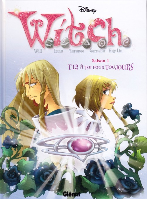 Elisabetta Gnone, Team_WITCH_Disney: W.I.T.C.H - Saison 1 - Tome 12 - À Toi pour toujours (French language, 2012, Glénat)