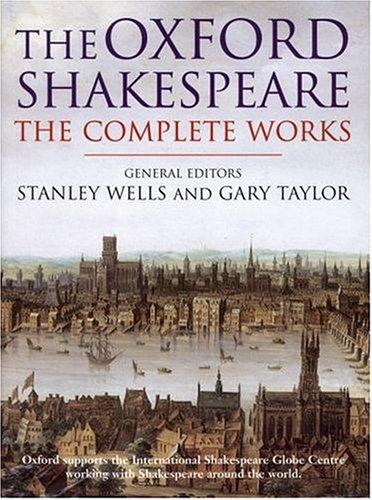 William Shakespeare: The complete works (1988, Clarendon Press, Oxford University Press)