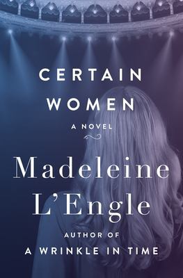 Madeleine L'Engle: Certain Women (2018, Open Road Integrated Media, Inc.)