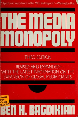 The media monopoly (1990, Beacon Press)