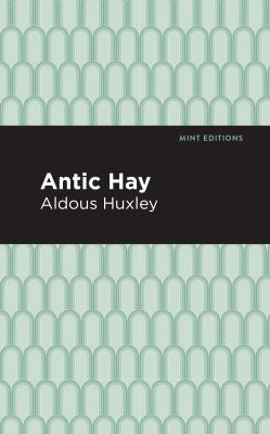 Mint Editions, Aldous Huxley: Antic Hay (2020, West Margin Press)